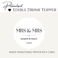 Load image into Gallery viewer, Mrs & Mrs’ Wedding ’ Edible Drink Toppers
