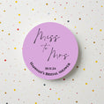 Load image into Gallery viewer, Miss To Mrs Round Gloss Sticker Labels
