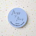 Load image into Gallery viewer, Miss To Mrs Round Gloss Sticker Labels
