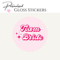 Load image into Gallery viewer, ‘Team Bride’ Bridal Shower Transparent Boxes & Stickers- Pack of 10
